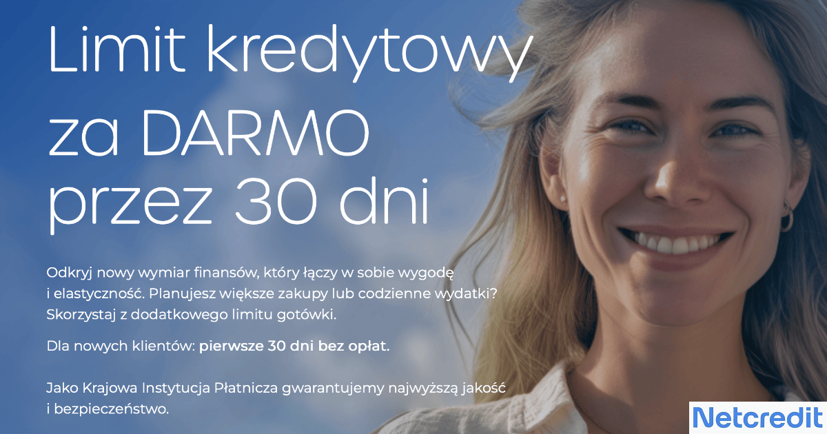 Limit kredytowy za DARMO przez 30 dni - Netcredit